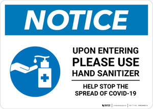 Notice: Upon Entering Please Use Hand Sanitizer - Help Stop the Spread of Covid-19 Landscape - Wall Sign