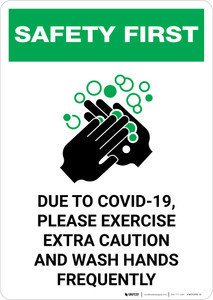 Safety First: Please Exercise Extra Caution and Wash Hands Frequently Portrait - Wall Sign