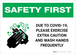Safety First: Due To Covid-19, Please Exercise Extra Caution - Wash Hands Frequently Landscape - Wall Sign Safety First: Due To Covid-19, Please Exercise Extra Caution - Wash Hands Frequently Landscape - Wall Sign