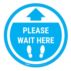 Please Wait Here - Cyan Circle - Floor Sign Please Wait Here - Cyan Circle - Floor Sign