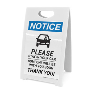 Notice: Please Stay In Car Someone Will Be With You with Icon Portrait - A-Frame Sign