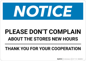 Notice: Please Don't Complain About New Store Hours - Thank You Landscape - Wall Sign