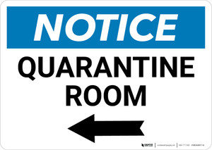 Notice: Quarantine Room Left Arrow Landscape - Wall Sign Notice: Quarantine Room Left Arrow Landscape - Wall Sign