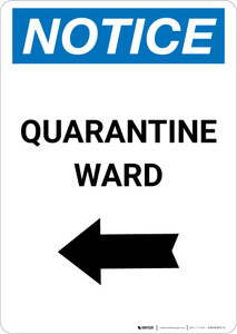 Notice: Quarantine Ward Left Arrow Portrait - Wall Sign Notice: Quarantine Ward Left Arrow Portrait - Wall Sign