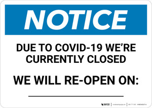 Notice: Due To Covid 19 We Are Currently Closed - We Will Re-Open On Date Landscape - Wall Sign