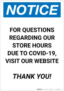 Notice: For Questions Regarding Store Hours Visit Our Website - Covid-19 Portrait - Wall Sign