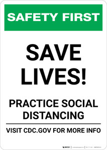 Safety First: Save Lives! Practice Social Distancing Portrait - Wall Sign