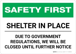 Safety First: Shelter In Place - We Are Closed Due To Government Regulations Landscape - Wall Sign