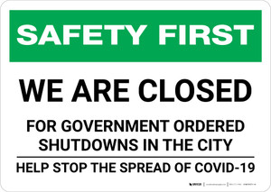 Safety First: We Are Closed For Government Ordered Shutdowns Landscape - Wall Sign