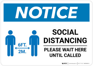 Notice: Social Distancing Wait Here Until Called with Icon Landscape - Wall Sign