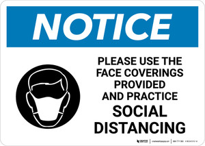 Notice: Please Use The Face Coverings Provided Practice Social Distancing with Icon Landscape - Wall Sign