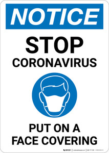 Notice: Stop Coronavirus Put On A Face Covering with Icon Portrait - Wall Sign