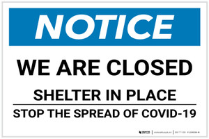 Notice: We Are Closed Shelter in Place ANSI Landscape - Label