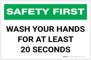 Safety First: Wash Your Hands For At Least 20 Seconds Landscape - Label