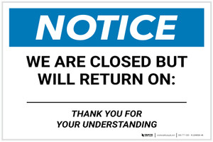 Notice: We Are Closed But Will Return On - Thank You for Your Understanding Landscape - Label