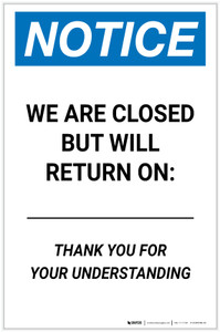 Notice: We Are Closed But Will Return On Date - Thank You for Understanding Portrait - Label