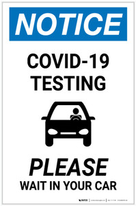 Notice: COVID-19 Testing Please Wait In Car with Icon Portrait - Label