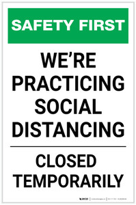 Safety First: We Are Practicing Social Distancing - Closed Temporarily Portrait - Label