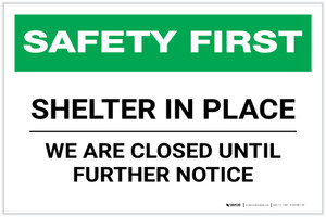 Safety First: Shelter In Place - We Are Closed Until Further Notice Landscape - Label