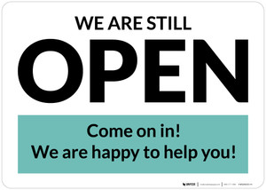 We Are Still Open Come On In Landscape - Wall Sign