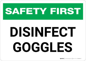Safety First: Disinfect Goggles Landscape - Wall Sign