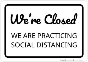 We're Closed Practicing Social Distancing Landscape - Wall Sign