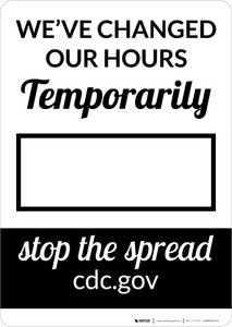 We've Changed Our Hours Temporarily Portrait - Wall Sign