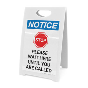 Notice: Stop Please Wait Here Until You Are Called with Icon Portrait - A-Frame Sign Notice: Stop Please Wait Here Until You Are Called with Icon Portrait - A-Frame Sign