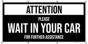 Attention Please Wait In Your Car For Further Assistance - Banner