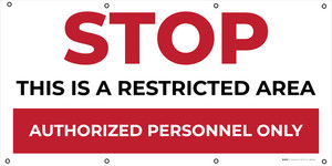 Stop This Is A Restricted Area Authorized Personnel Only - Banner Stop This Is A Restricted Area Authorized Personnel Only - Banner