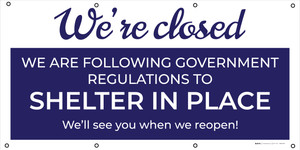 We Are Closed Following Shelter In Place Regulations - Banner