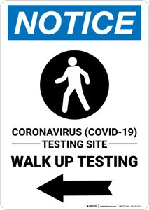 Notice: Coronavirus Testing Site Walk Up Testing Left with Icon Portrait - Wall Sign