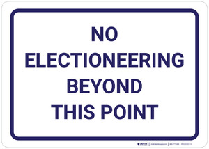 No Electioneering Beyond This Point Only Landscape - Wall Sign