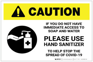 Caution: If You Do Not Have Access to Soap and Water - Please Use Hand Sanitizer with Icon Landscape - Label