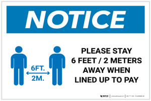 Notice: Please Stay 6ft Away When Lined Up To Pay Landscape - Label