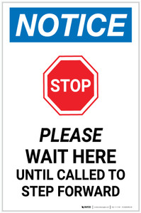 Notice: Stop Wait Here Until Called To Step Forward Portrait - Label