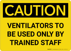 Caution: Ventilators To Be Used Only By Trained Staff Landscape - Wall Sign