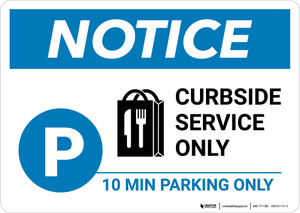 Notice: Curbside Service Only 10 Minute Parking with Icon Landscape - Wall Sign
