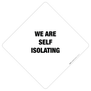We Are Self Isolating - Placard Sign