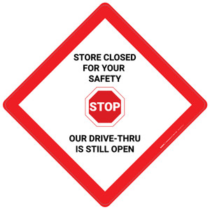 Stop: Our Store Is Closed But Our Drive Thru Is Still Open - Placard Sign