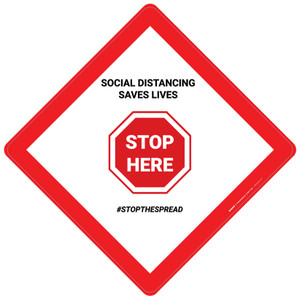 Stop Here: Social Distancing Saves Lives Stop The Spread - Placard Sign