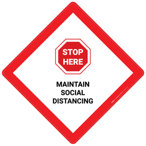 Stop Here: Maintain Social Distancing - Placard Sign