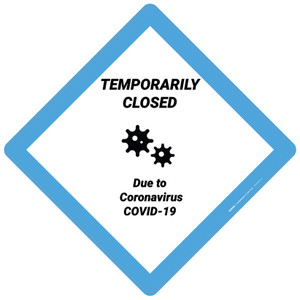 Temporarily Closed Due To Covid-19 - Placard Sign