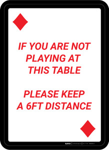 If You Are Not Playing at Table - Please Keep 6ft Distance Portrait Diamond Playing Card - Wall Sign