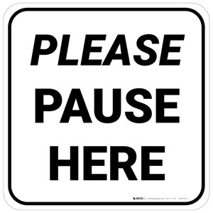 Please Pause Here Square - Floor Sign