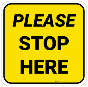 Please Stop Here Yellow Square - Floor Sign