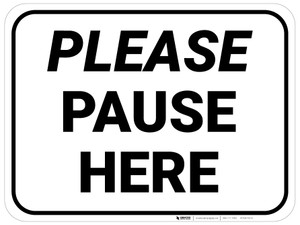Please Pause Here Rectangle - Floor Sign