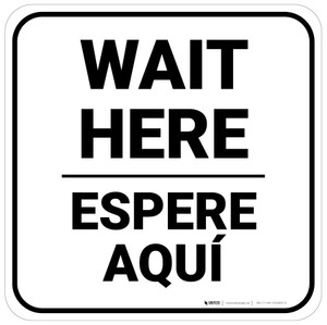 Wait Here Espere Aqui Bilingual Spanish Square - Floor Sign
