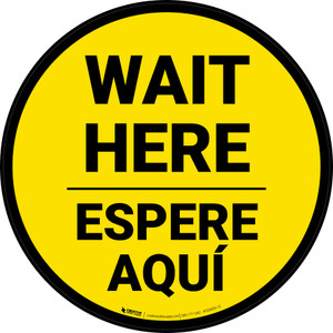 Wait Here Espere Aqui Bilingual Spanish Yellow Circular - Floor Sign
