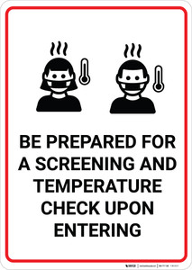 Be Prepared for a Screening and Temperature Check Upon Entering Facility - Wall Sign